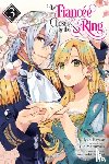 Hayase, Jyun, Blakeslee, Katie, Coffman, Kei, Torikai, Yasuyuki - The Fiancee Chosen by the Ring, Vol. 3