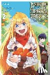 DeLucia, Dale, Kim, Dayeun, Ikeno, Masahiro, Zappon, Yasumo - Banished from the Hero's Party, I Decided to Live a Quiet Life in the Countryside, Vol. 2 (manga)