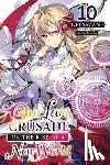 Nekonabe, Ao, Sazane, Kei - Our Last Crusade or the Rise of a New World, Vol. 10 (light novel)