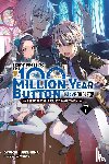Hutton, Luke, Mokyu, Mokyu, Tsukishima, Syuichi - I Kept Pressing the 100-Million-Year Button and Came Out on Top, Vol. 7 (light novel)