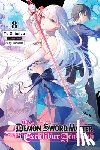 Tohsaka, Asagi, Lempert, Roman, Shimizu, Yu - The Demon Sword Master of Excalibur Academy, Vol. 8 (light novel)