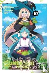 Benio, Benio, Bernhardt, Jasmine, Morita, Kisetsu, Shiba, Yusuke - I've Been Killing Slimes for 300 Years and Maxed Out My Level, Vol. 10 (manga)