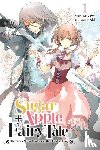 Aki, Aki, Mikawa, Miri, Wilder, Nicole - Sugar Apple Fairy Tale, Vol. 1 (light novel)
