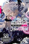 Nekonabe, Ao, Cash, Jan, Sazane, Kei - Our Last Crusade or the Rise of a New World, Vol. 12 (light novel)