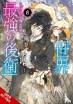 McCullough-Garcia, Alexandra, Kazabana, Huuka, Neal, John, Towa, Towa - The World's Strongest Rearguard: Labyrinth Country's Novice Seeker, Vol. 8 (light novel)