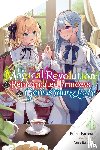Trowell, Haydn, Karasu, Piero, Kisaragi, Yuri - The Magical Revolution of the Reincarnated Princess and the Genius Young Lady, Vol. 4 (novel)