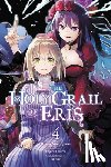 Prowse, Alice, Momoyama, Hinase, Tokiwa, Kujira, Yu-Nagi, Yu-Nagi - The Holy Grail of Eris, Vol. 4 (manga)