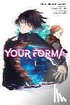Kikuishi, Mareho, Nozaki, Tsubata, Kisaragi, Yoshinori - Your Forma, Vol. 1 (manga)