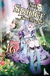 McKeon, Jenny, Baba, Okina, Kiryu, Tsukasa - So I'm a Spider, So What?, Vol. 16 (light novel)