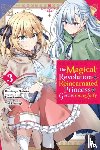 McCullough-Garcia, Alexandra, Christie, Chiho, Nadaka, Harutsugu, Karasu, Piero - The Magical Revolution of the Reincarnated Princess and the Genius Young Lady, Vol. 3 (manga)