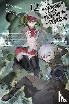 Omori, Fujino, Yasuda, Suzuhito - Is It Wrong to Try to Pick Up Girls in a Dungeon?, Vol. 12 (light novel)