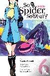 Kakashi, Asahiro, Pistillo, Bianca, Baba, Okina - So I'm a Spider, So What?, Vol. 6 (manga)