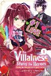 Harugano, Kaoru, Harvey, Leighann, Gancio, Rochelle, Takamatsu, Tsubasa - The Villainess Stans the Heroes: Playing the Antagonist to Support Her Faves!, Vol. 1