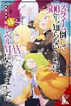 Benio, Benio, Morita, Kisetsu - I've Been Killing Slimes for 300 Years and Maxed Out My Level, Vol. 15