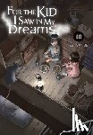 Blackman, Abigail, Sanbe, Kei, Drzka, Sheldon - For the Kid I Saw in My Dreams, Vol. 10