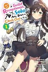 Ward, Jennifer, Kousaka, Mato, Pierce, Rachel, Yuuki, Suzu - I May Be a Guild Receptionist, but I’ll Solo Any Boss to Clock Out on Time, Vol. 1 (manga)
