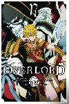 Cunningham, Andrew, Hdz, Carolina, Miyama, Hugin, Maruyama, Kugane - Overlord, Vol. 17 (manga)