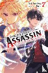 Hutton, Luke, Tsukiyo, Rui - The World's Finest Assassin Gets Reincarnated in Another World as an Aristocrat, Vol. 7 (light novel)