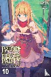 DeLucia, Dale, Zappon, Yasumo, Zappon, Zappon - Banished from the Hero's Party, I Decided to Live a Quiet Life in the Countryside, Vol. 10 (light novel)
