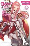 Cunningham, Andrew, KOIN, KOIN - Bofuri: I Don't Want to Get Hurt, so I'll Max Out My Defense., Vol. 13 (light novel)