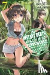 Naruse, Chisato, Macklem, Nathan, Nanavati, Tess, Fujitaka, Tsuyoshi - My Instant Death Ability Is So Overpowered, No One in This Other World Stands a Chance Against Me!, Vol. 7 (light novel)