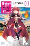 Cunningham, Andrew, Oimoto, Jirou, KOIN, KOIN, Christie, Phil - Bofuri: I Don't Want to Get Hurt, so I'll Max Out My Defense., Vol. 6 (manga)