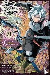 Omori, Fujino, Haimura, Kiyotaka, Christie, Phil, Yasuda, Suzuhito - Is It Wrong to Try to Pick Up Girls in a Dungeon? On the Side: Sword Oratoria, Vol. 21 (manga)