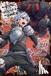 Omori, Fujino, Haimura, Kiyotaka, Christie, Phil, Yasuda, Suzuhito - Is It Wrong to Try to Pick Up Girls in a Dungeon? On the Side: Sword Oratoria, Vol. 22 (manga)