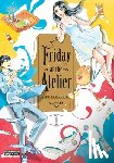 Eckerman, Alexis, Alberts, Matthew, Hamada, Sakura - Friday at the Atelier, Vol. 1