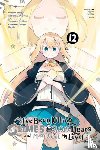 Benio, Benio, Bernhardt, Jasmine, Morita, Kisetsu, Shiba, Yusuke - I've Been Killing Slimes for 300 Years and Maxed Out My Level, Vol. 12 (manga)