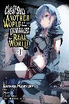 Jankowski, Adam, Minatogawa, Kazuomi, Miku, Miku, Kuwashima, Rein - I Got a Cheat Skill in Another World and Became Unrivaled in the Real World, Too, Vol. 4 (manga)