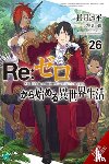 Otsuka, Shinichirou, Nagatsuki, Tappei - Re:ZERO -Starting Life in Another World-, Vol. 26 (light novel)