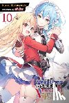 Kobayashi, Kotei, riichu, Avila, Sergio - The Vexations of a Shut-In Vampire Princess, Vol. 10 (light novel)