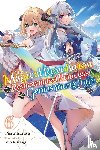 Trowell, Haydn, Karasu, Piero, Kisaragi, Yuri - The Magical Revolution of the Reincarnated Princess and the Genius Young Lady, Vol. 6 (novel)
