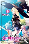 Benio, Benio, Morita, Kisetsu - I've Been Killing Slimes for 300 Years and Maxed Out My Level, Vol. 5