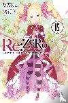 Otsuka, Shinichirou, Nagatsuki, Tappei - Re:ZERO -Starting Life in Another World-, Vol. 15 (light novel)
