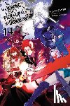 Omori, Fujino, Yasuda, Suzuhito, Bird, Winifred - Is It Wrong to Try to Pick Up Girls in a Dungeon?, Vol. 14 (light novel)