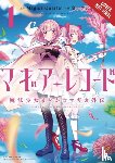 Blackman, Abigail, Fuji, Fujino, Quartet, Magica, Akimoto, Noboru - Magia Record: Puella Magi Madoka Magica Side Story, Vol. 1