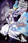 Omori, Fujino, Haimura, Kiyotaka, Christie, Phil, Yasuda, Suzuhito - Is It Wrong to Try to Pick Up Girls in a Dungeon? On the Side: Sword Oratoria, Vol. 25 (manga)