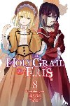 Prowse, Alice, Momoyama, Hinase, Tokiwa, Kujira, Yu-Nagi, Yu-Nagi - The Holy Grail of Eris, Vol. 8 (manga)