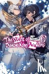 Shizumayoshinori, Shizumayoshinori, Shu, Shu, Mana, Z. - The Misfit of Demon King Academy, Vol. 6 (light novel)
