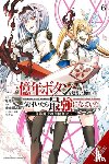 Hutton, Luke, Mokyu, Mokyu, Tsukishima, Syuichi, Shido, Yutaro - I Kept Pressing the 100-Million-Year Button and Came Out on Top, Vol. 6 (manga)