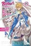 Cunningham, Andrew, KOIN, KOIN, Yuumikan, Yuumikan - Bofuri: I Don't Want to Get Hurt, so I'll Max Out My Defense., Vol. 15 (light novel)