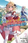 Trowell, Haydn, Karasu, Piero, Kisaragi, Yuri - The Magical Revolution of the Reincarnated Princess and the Genius Young Lady, Vol. 7 (novel)
