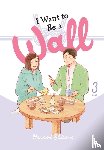Eckerman, Alexis, Schumacker, Emma, Shirono, Honami - I Want to Be a Wall, Vol. 3