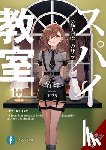 Takemachi - Spy Classroom, Vol. 10 (Light Novel): The High Plain of Sara