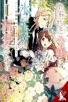 Schumacker, Emma, Hisui, Hisui, Sawai, Mugi, Osanz Gonzalez, Oliva - The Small-Animallike Lady Is Adored by the Ice Prince, Vol. 1 (manga)