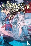 McKeon, Jenny, Baba, Okina, Kiryu, Tsukasa - So I'm a Spider, So What?, Vol. 8 (light novel)