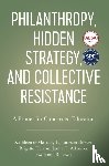 deMarrais, Kathleen, Brewer, T. Jameson, Atkinson, Jamie C., Herron, Brigette - Philanthropy, Hidden Strategy, and Collective Resistance