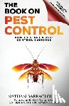 Barraclough, Nathan - The Book On Pest Control: How to Start A Pest Control Business